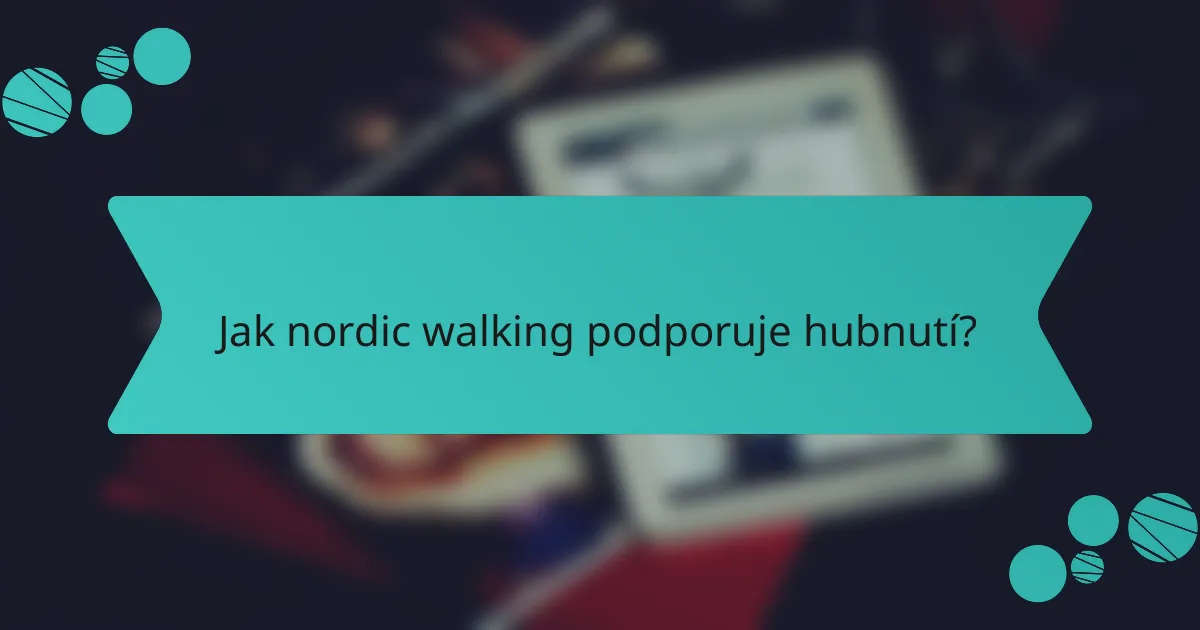 Jak nordic walking podporuje hubnutí?