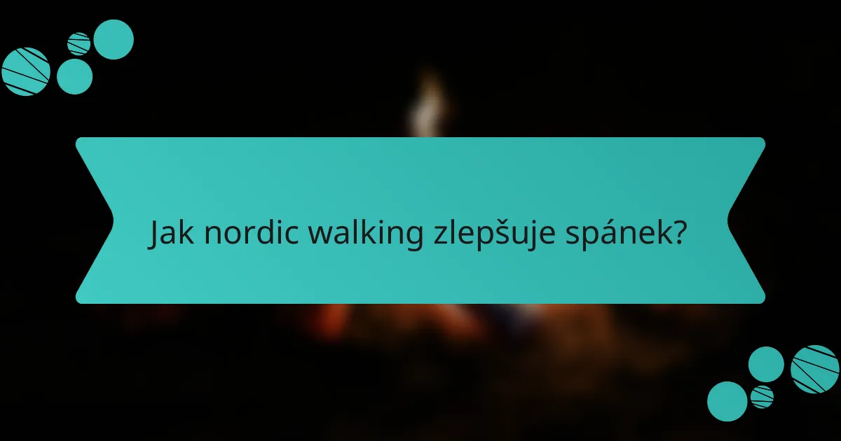 Jak nordic walking zlepšuje spánek?