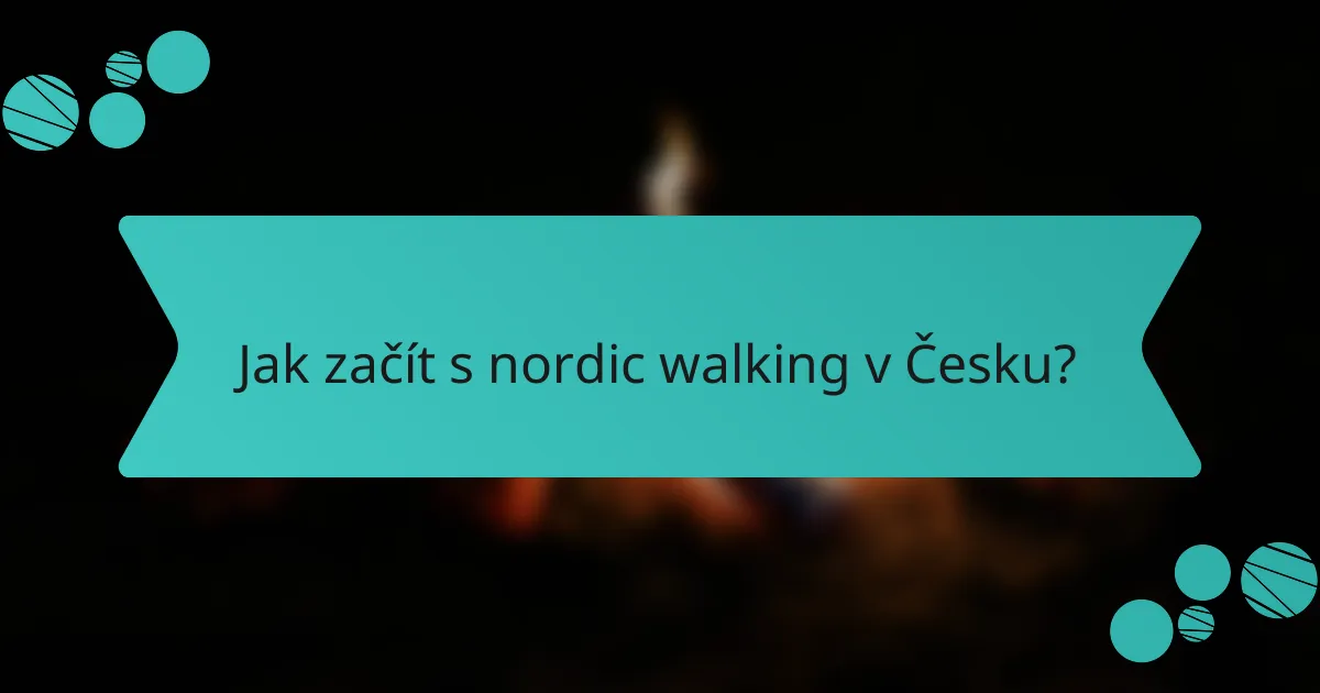 Jak začít s nordic walking v Česku?