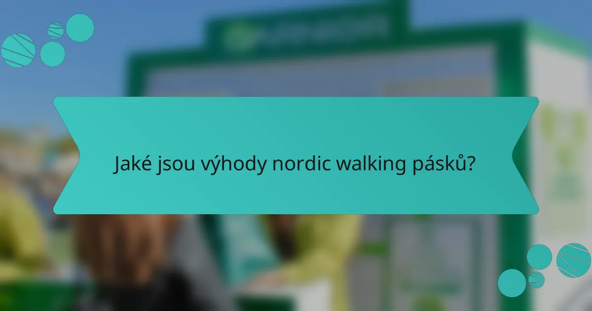 Jaké jsou výhody nordic walking pásků?
