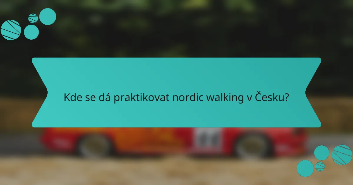 Kde se dá praktikovat nordic walking v Česku?